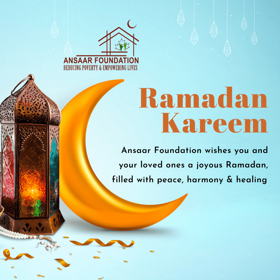 Ansaar Foundation wishes you Ramadan Kareem! – Ansaar Foundation